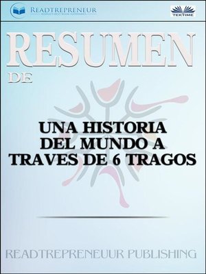 cover image of Resumen De Una Historia Del Mundo a Través De 6 Tragos